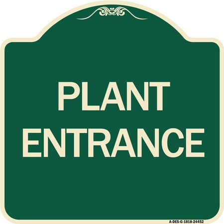 Signmission Designer Series Plant Entrance, Green & Tan Heavy-Gauge Aluminum Sign, 18" x 18", G-1818-24452 A-DES-G-1818-24452